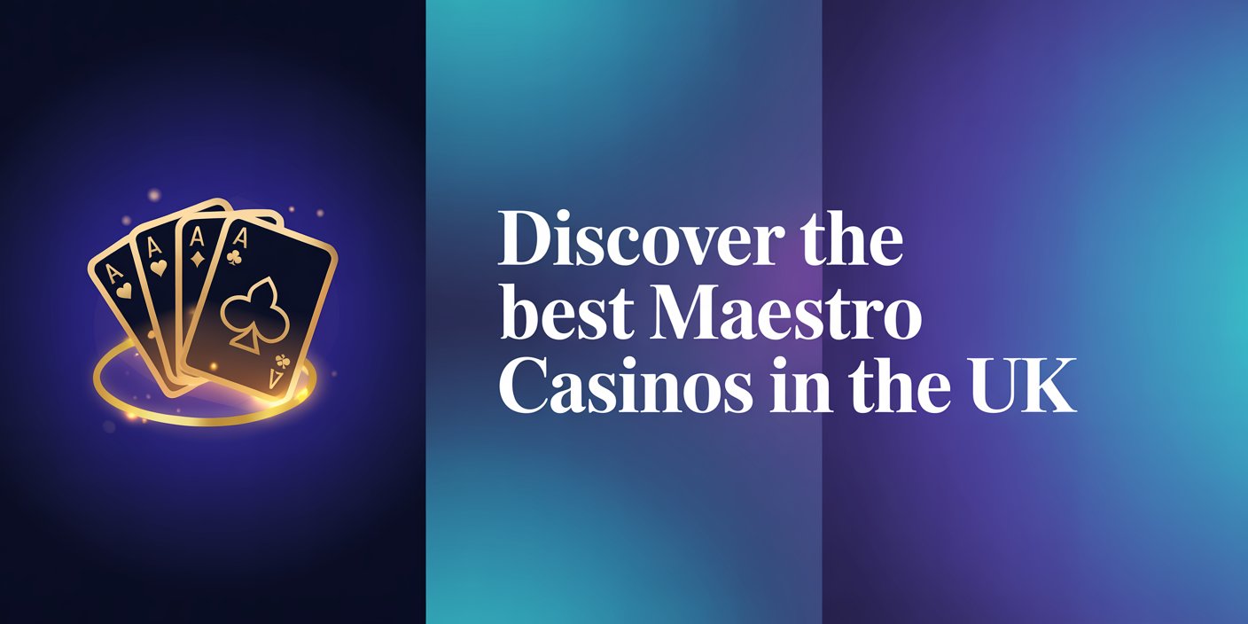 Discover the Best Maestro Casinos in the UK